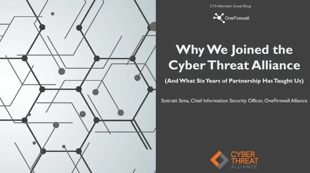 Cover of the Cyber Threat Alliance guest blog, Why We Joined the Cyber Threat Alliance, by Sotiraki Sima, CISO of OneFirewall Alliance